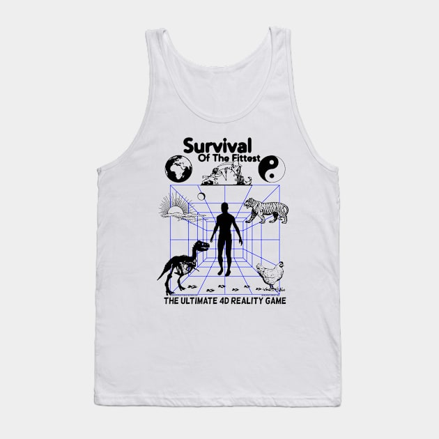 Survival of The Fittest - The Ultimate 4D Reality Game Tank Top by brandonwrightmusic